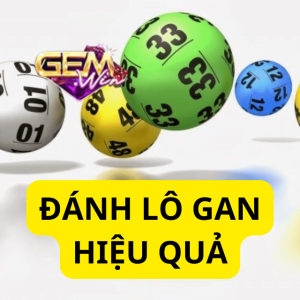 Cách đánh lô gan hiệu quả cùng nhà cái Gemwin