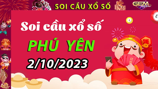 Soi cầu xổ số Phú Yên 2/10/2023 – Dự đoán XSMT ở GemWin