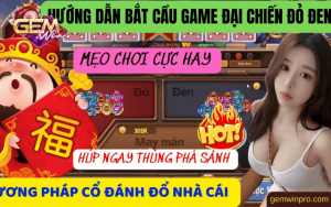 Mẹo chơi Game Bài Đại Chiến Đỏ Đen hot nhất 2023 tại Gemwin