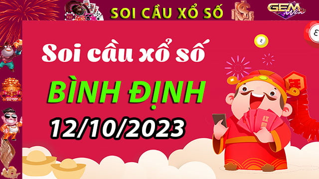 Soi cầu xổ số Bình Định 12/10/2023 – Dự đoán XSMT ở GemWin