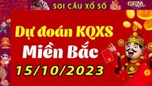 Soi cầu xổ số Miền Bắc 15/10/2023 – Dự đoán XSMB cùng GemWin