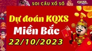 Soi cầu xổ số Miền Bắc 22/10/2023 – Dự đoán XSMB cùng GemWin