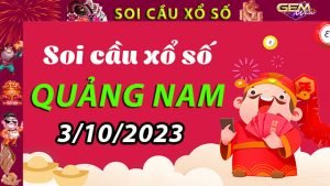 Soi cầu xổ số Quảng Nam 3/10/2023 – Dự đoán XSMT ở GemWin