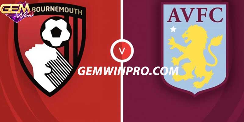 Nhận định phong độ hai đội Bournemouth vs Aston Villa