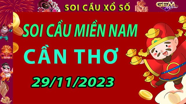 Soi cầu xổ số Cần Thơ 29/11/2023 - Dự đoán XSMN cùng Gemwin