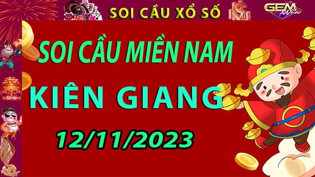 Soi cầu xổ số Kiên Giang 12/11/2023 - Dự đoán XSMN cùng Gemwin