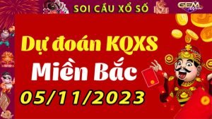 Soi cầu xổ số Miền Bắc 05/11/2023 – Dự đoán XSMB tại GemWin