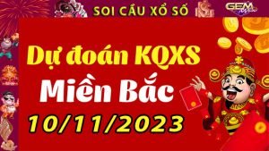 Soi cầu xổ số Miền Bắc 10/11/2023 – Dự đoán XSMB tại GemWin