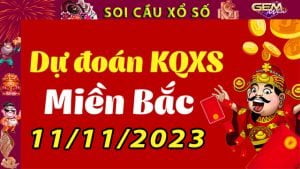 Soi cầu xổ số Miền Bắc 11/11/2023 – Dự đoán XSMB tại GemWin