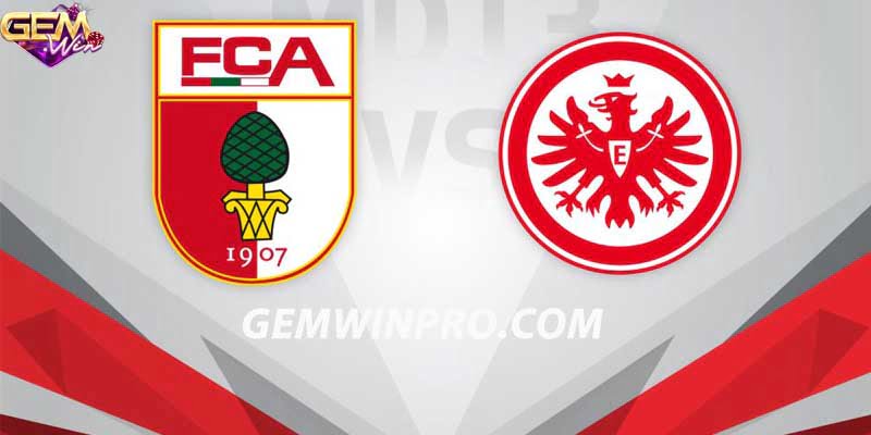 Nhận định phong độ hai đội Augsburg vs E.Frankfurt