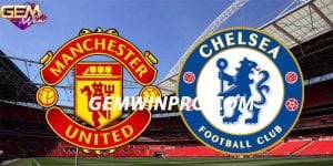 Dự đoán Man United vs Chelsea 3h15 ngày 7/12 ở Gemwin