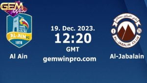 Dự đoán Al Ain vs Al Jabalain lúc 19h20 19/12