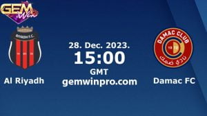 Dự đoán Al Riyadh vs Damac FC lúc 22h 28/12