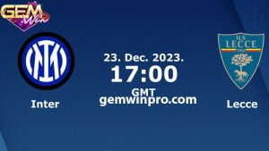 Dự đoán Inter vs Lecce lúc 00h00 ngày 24/12