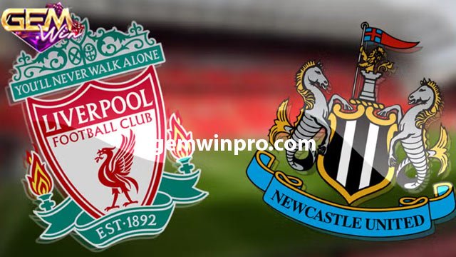 Nhận định phong độ của hai đội tuyển Liverpool vs Newcastle 