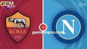 Dự đoán Roma vs Napoli lúc 02h45 ngày 24/12