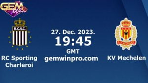 Dự đoán Sporting Charleroi vs KV Mechelen 02h45 28/12
