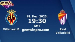 Dự đoán Villarreal B vs Valladolid 02h30 19/12