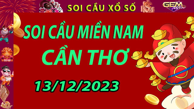 Soi cầu xổ số Cần Thơ 13/12/2023 - Dự đoán XSMN cùng Gemwin