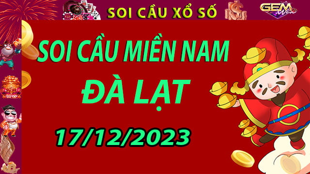 Soi cầu xổ số Đà Lạt 17/12/2023 - Dự đoán XSMN cùng Gemwin