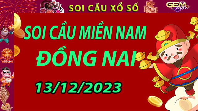 Soi cầu xổ số Đồng Nai 13/12/2023 - Dự đoán XSMN cùng Gemwin