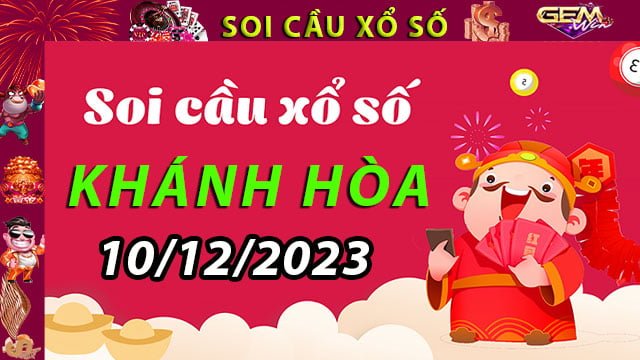 Soi cầu xổ số Khánh Hòa 10/12/2023 – Dự đoán XSMT ở GemWin