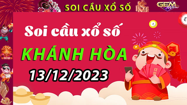 Soi cầu xổ số Khánh Hòa 13/12/2023 – Dự đoán XSMT ở GemWin