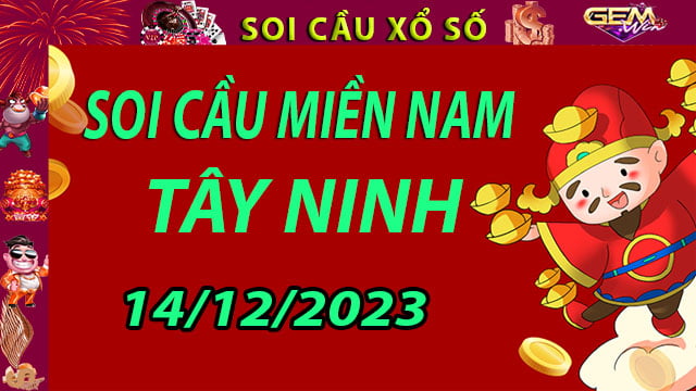 Soi cầu xổ số Tây Ninh 14/12/2023 - Dự đoán XSMN cùng Gemwin