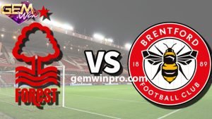 Dự đoán Brentford vs Nottingham Forest 22h0 13/1 ở Gemwin