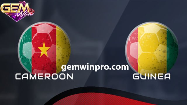 Nhận định phong độ hai đội Cameroon vs Guinea