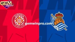 Dự đoán Girona vs Sociedad lúc 03h00 ngày 4/2 ở Gemwin