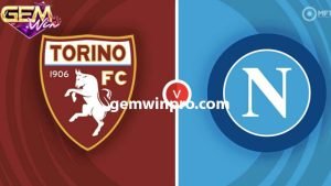 Dự đoán Torino vs Napoli lúc 21h00 ngày 7/1 cùng Gemwin