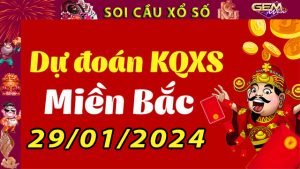 Soi cầu xổ số Miền Bắc 29/01/2024 – Dự đoán XSMB tại GemWin