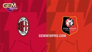 Dự đoán AC Milan vs Rennes lúc 03h00 ngày 16/2 ở Gemwin