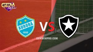 Dự đoán Aurora vs Botafogo FR lúc 7h30 ngày 22/2 ở Gemwin