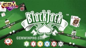 Cách chơi Blackjack trong casino cho tân thủ tại Gemwin