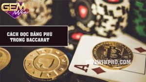 Cách đọc bảng phụ trong Baccarat chi tiết nhất tại Gemwin