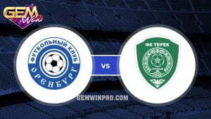 Dự đoán FC Orenburg vs FK Akhmat lúc 21h00 20/2 ở Gemwin