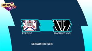 Dự đoán Feirense vs Academico Viseu 01h00-22/2 ở Gemwin