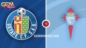 Dự đoán Getafe vs Celta Vigo lúc 20h00 11/2 cùng Gemwin