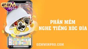 Phần mềm nghe tiếng xóc đĩa chuẩn xác nhất 2024 ở Gemwin