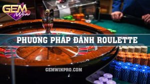 Phương pháp đánh roulette hiệu quả từ cao thủ tại Gemwin