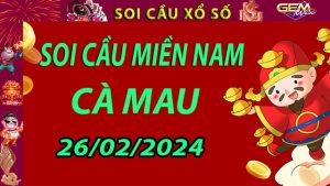 Soi cầu xổ số Cà Mau 26/02/2024 - Dự đoán XSMN cùng Gemwin