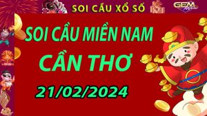 Soi cầu xổ số Cần Thơ 21/02/2024 - Dự đoán XSMN cùng Gemwin