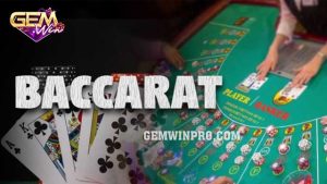 Tâm lý khi chơi Baccarat - Yếu tố cơ bản nhất 2024 ở Gemwin