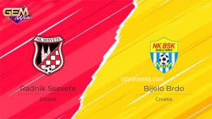 Dự đoán Bijelo Brdo vs NK Sesvete 21h30 28/3 ở Gemwin