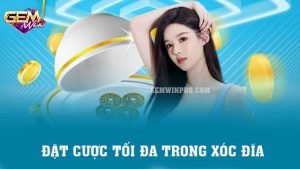 Đặt cược tối đa trong xóc đĩa cùng tuyệt chiêu đỉnh ở Gemwin