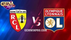 Dự đoán Lyon vs Lens lúc 2h45 ngày 4/3 cùng Gemwin