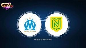 Dự đoán Marseille vs Nantes lúc 2h45 ngày 11/3 ở Gemwin