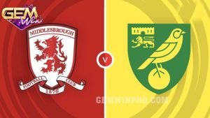 Dự đoán Middlesbrough vs Norwich City 2h45 7/3 ở Gemwin